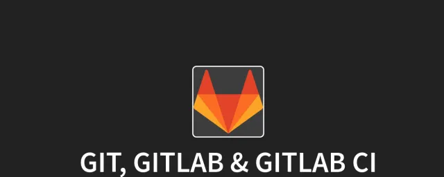 Git, Gitlab & Gitlab CI